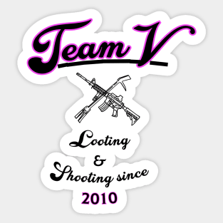 Team V - Looting & Shooting from AUD Sticker